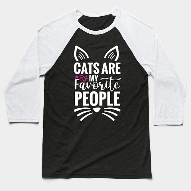 Cats are my favorite people Baseball T-Shirt by Sabahmd